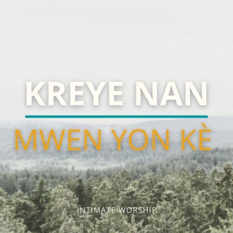 Kreye Nan Mwen Yon Ke | Boomplay Music
