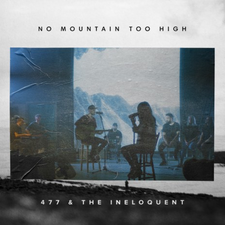No Mountain Too High ft. The Ineloquent