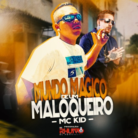 Mundo Magico de um Maloqueiro ft. Mc Kid | Boomplay Music