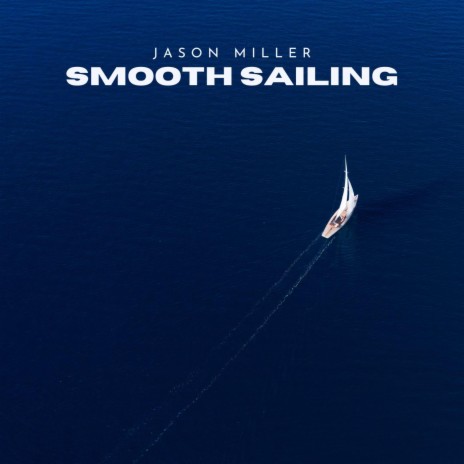 Smooth Sailing | Boomplay Music