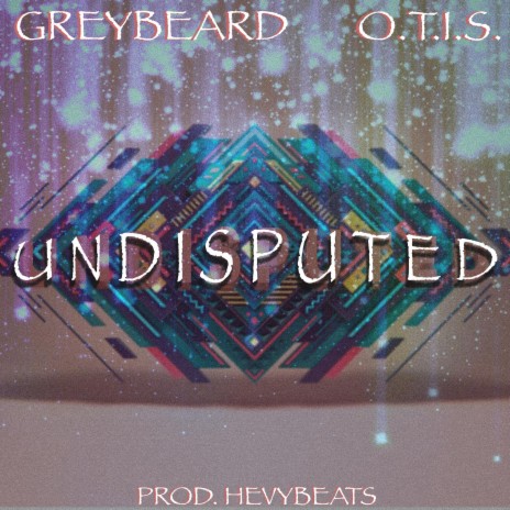 Undisputed ft. Hevybeats & Greybeard | Boomplay Music