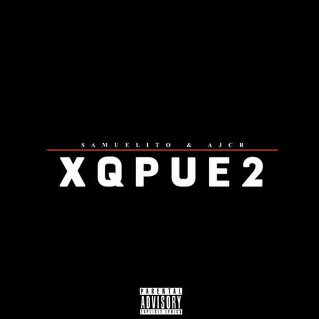 XQPUE2 ft. AJ CR | Boomplay Music