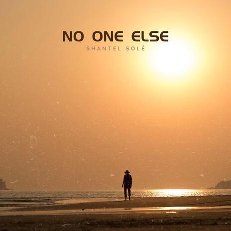 No One Else | Boomplay Music