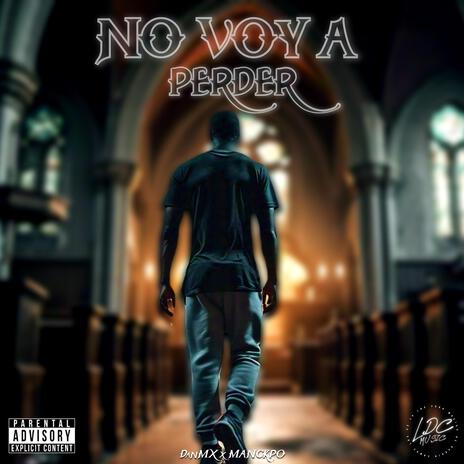 No Voy A Perder ft. DanMX | Boomplay Music