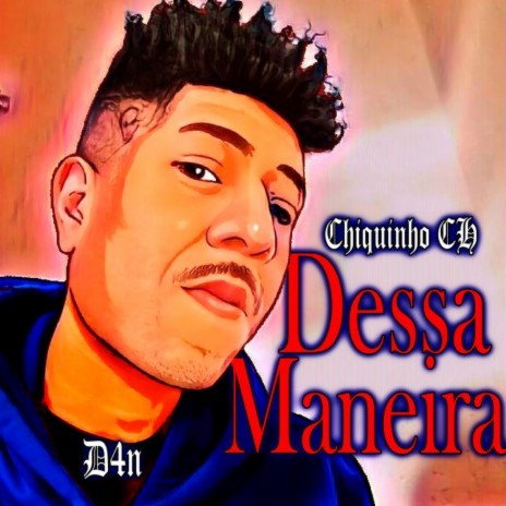 Dessa Maneira ft. D4N | Boomplay Music