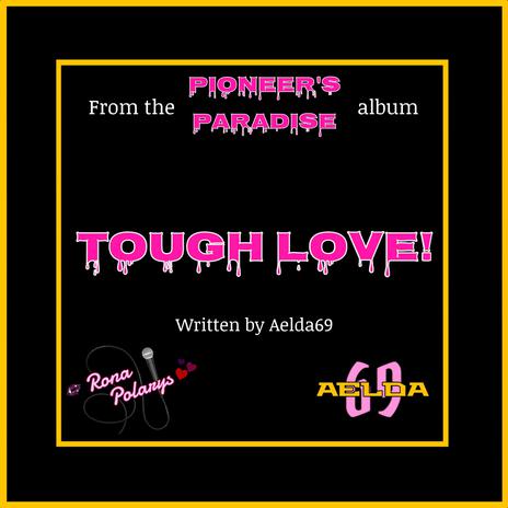 Tough Love! | Boomplay Music