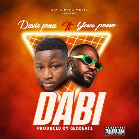 Dabi ft. Yaa pono | Boomplay Music