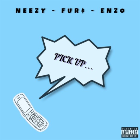 Pick up ft. Fur$ & Enzo