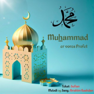 Muhammad er vores Profet