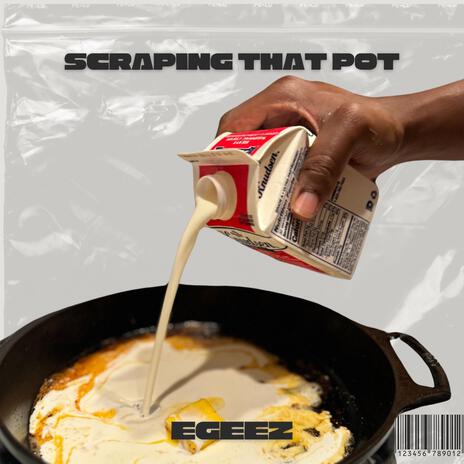 Scraping That Pot | Boomplay Music