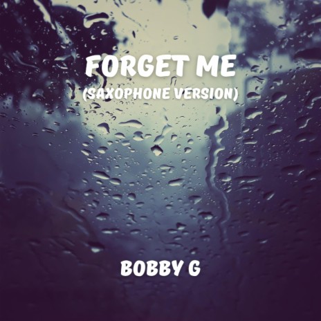 Forget Me (Saxophone Version) | Boomplay Music
