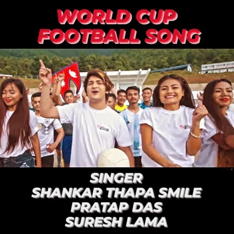 World Cup Football. Shankar Thapa smile, Pratap Dash & Suresh Lama | Boomplay Music