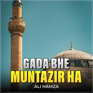 Gada Bhe Muntazir Ha