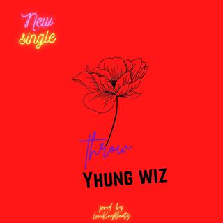 Yhung Wiz-THROW