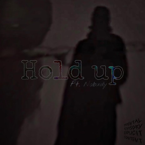 Hold up ft. Nobxdy | Boomplay Music