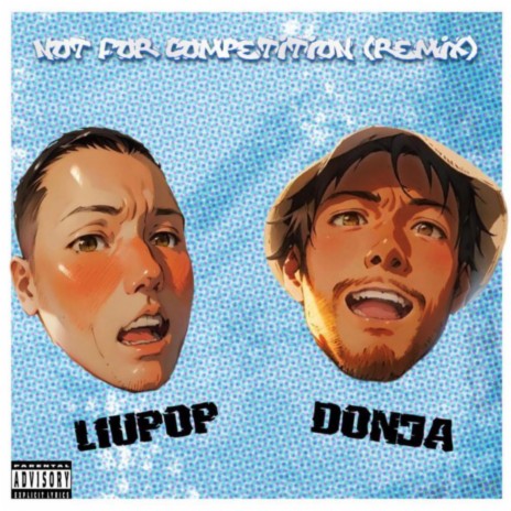 Not For Competition (LIUPOP Remix) ft. LIUPOP