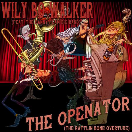 The Openator (The Rattlin Bone Overture) (feat. The Danny Flam Big Band) | Boomplay Music