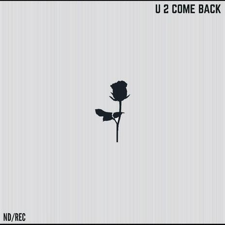 u 2 come back | Boomplay Music