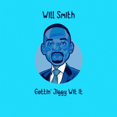Will Smith (Gettin' Jiggy Wit It)