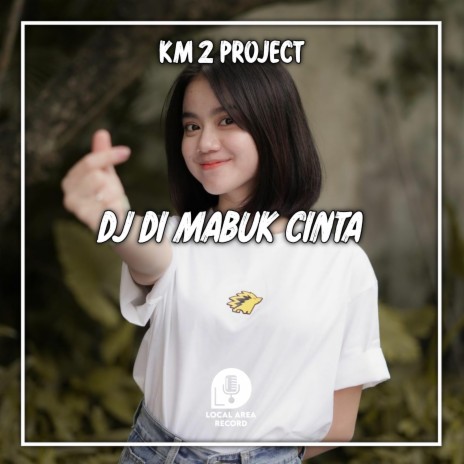 DJ Di Mabuk Cinta | Boomplay Music