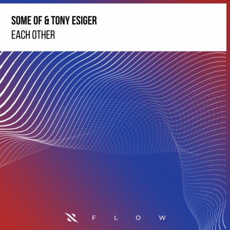 Each Other (Extended Mix) ft. Tony Esiger | Boomplay Music