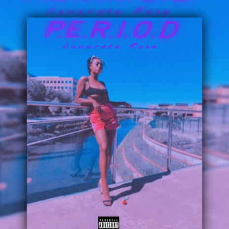 P.E.R.I.O.D. | Boomplay Music