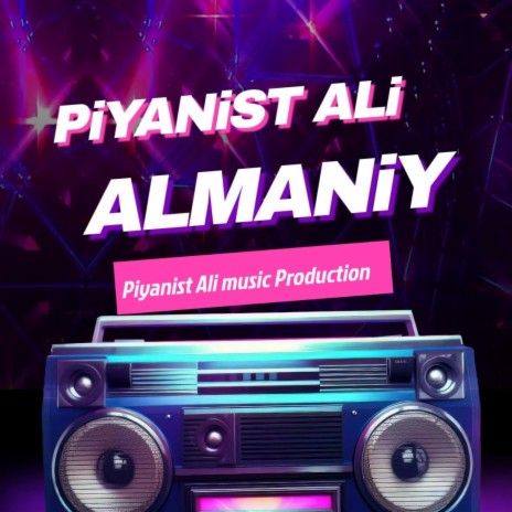 PİYANİST ALİ ALMANİY | Boomplay Music