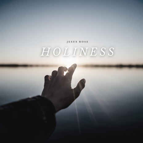 Holiness ft. Jesus Rose