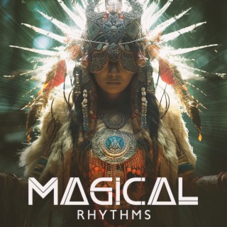 Magical Rhythms: Ancient Shaman Music – Meditation, Yoga, Inner Peace, Healing Melodies