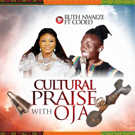Cultural Praise -OJA ft. Coded | Boomplay Music