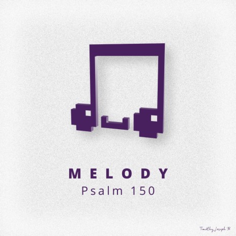 Melody (Psalm 150)