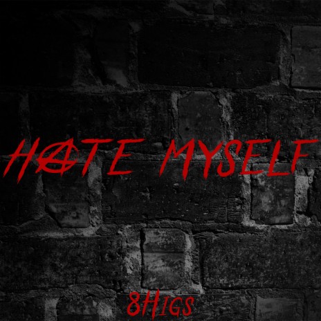 Hate Myself | Boomplay Music