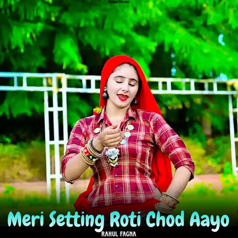 Meri Setting Roti Chod Aayo | Boomplay Music