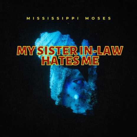 My Sister In-Law Hates Me | Boomplay Music