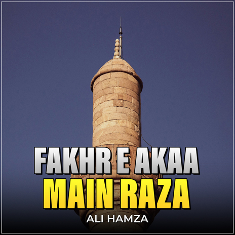 Fakhr e Akaa Main Raza | Boomplay Music