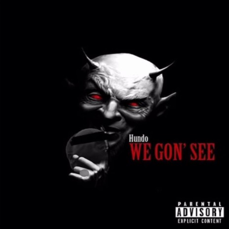 We Gon See | Boomplay Music