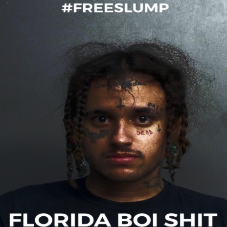 FloridaBoiShit ft. LIL SLUMP | Boomplay Music