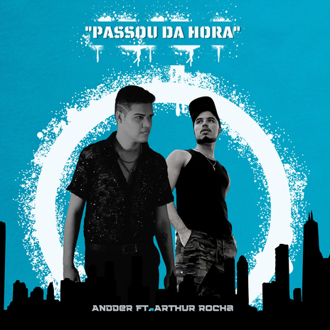 Passou da Hora ft. Arthur Rocha Brasil | Boomplay Music