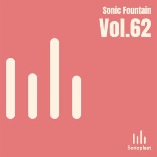 Sonic Fountain, Vol. 62