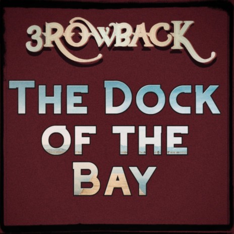The Dock of the Bay | Boomplay Music