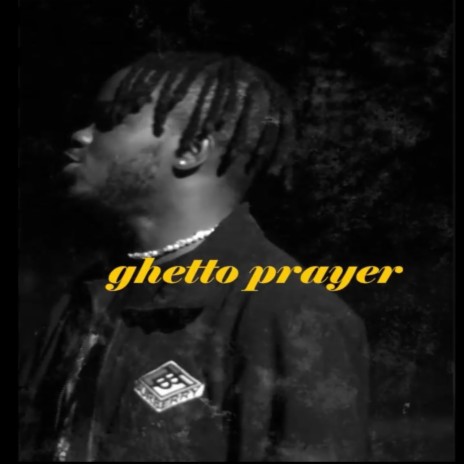 Ghetto Prayer 🅴 | Boomplay Music