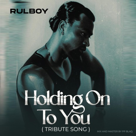 Holding On To You (Tribute Song) | Boomplay Music