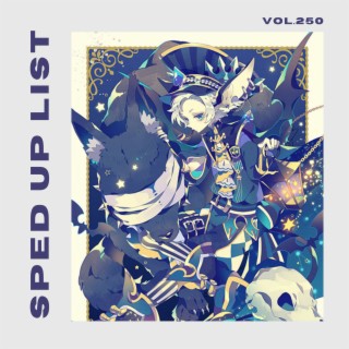 Sped Up List Vol.250 (sped up)