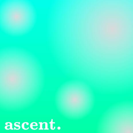 ascent. | Boomplay Music