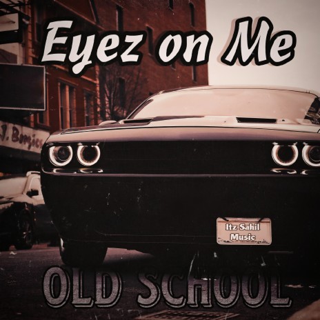 Eyez on Me (Old School) | Boomplay Music