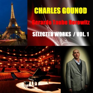 Charles Gounod - Selected Works / Vol. 1