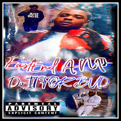 Do It For Bud ft. Eastend Mista, Icey Mike, Godbody Capo, Shawty 4 & Rello Montana | Boomplay Music