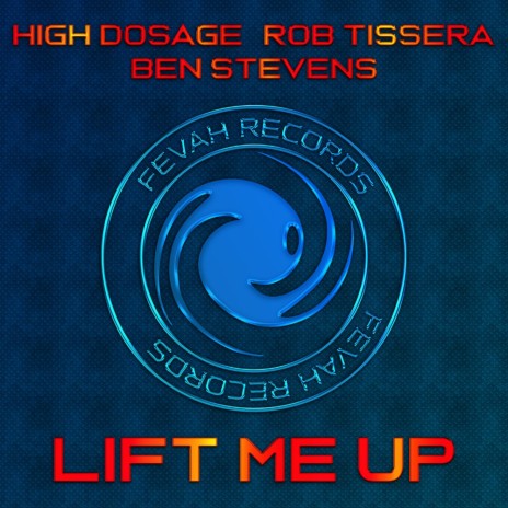 Lift Me Up (Original Mix) ft. Rob Tissera & Ben Stevens | Boomplay Music