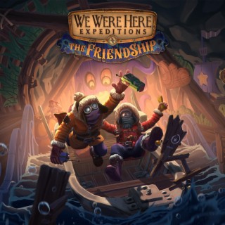 We Were Here Expeditions: The FriendShip (Original Game Soundtrack)