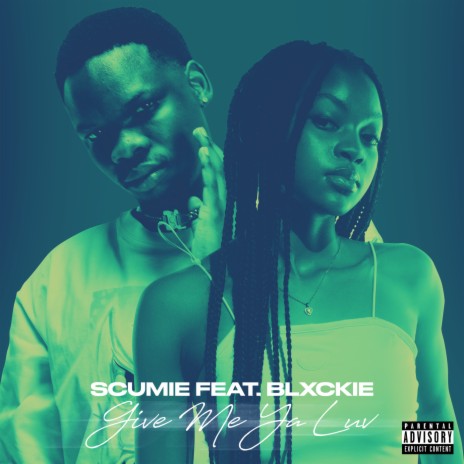 Give Me Ya Luv? ft. Blxckie | Boomplay Music